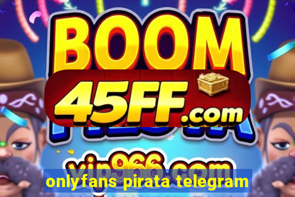 onlyfans pirata telegram